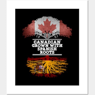 Canadian Grown With Spaniard Roots - Gift for Spaniard With Roots From Spain Posters and Art